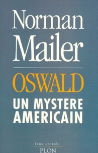 Norman Mailer - Oswald. Un Mystere Americain.