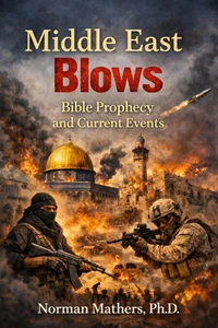 Middle East Blows Bible Prophecy and Current Events