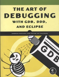 The Art of Debugging with GDB, DDD and Eclipse