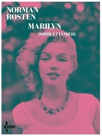 Norman Rosten - Marilyn - Ombre et lumière.