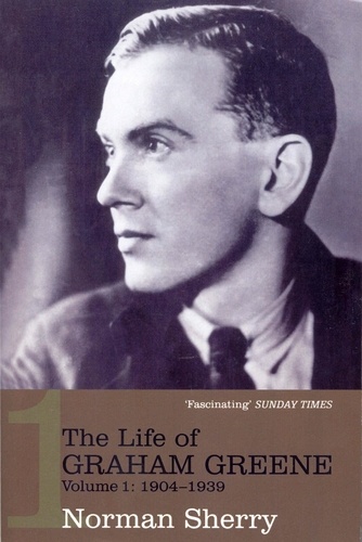 Norman Sherry - The Life of Graham Greene Volume 1 - 1904-1939.