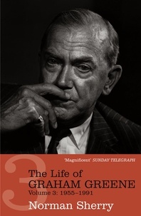 Norman Sherry - The Life of Graham Greene Volume Three - 1955 - 1991.