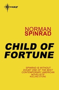 Norman Spinrad - Child of Fortune.