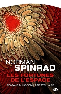 Norman Spinrad - Les Fortunes de l'espace - La Dernière croisière du Dragon-Zéphyr suivi de L'Enfant de la Fortune.