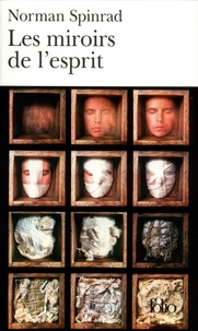 Norman Spinrad - Les Miroirs De L'Esprit.