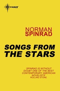 Norman Spinrad - Songs from the Stars.