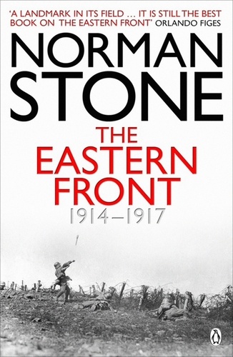 Norman Stone - The Eastern Front 1914-1917.