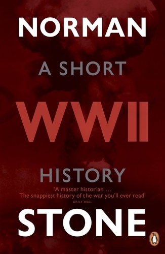 World War Two. A Short History