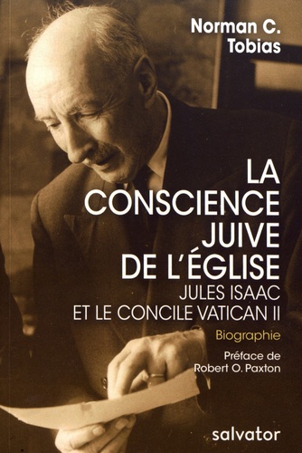La conscience juive de l'Eglise. Jules Isaac et le concile Vatican II