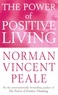 Norman Vincent Peale - The Power Of Positive Living.