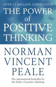 Norman Vincent Peale - The Power of Positive Thinking.