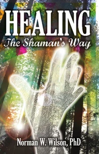 Healing - The Shaman's Way
