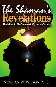 The Shaman's Revelations - Shamanic Mysteries Book 5