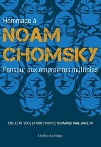 Normand Baillargeon - Hommage à Noam Chomsky - Penseur aux empreintes multiples.