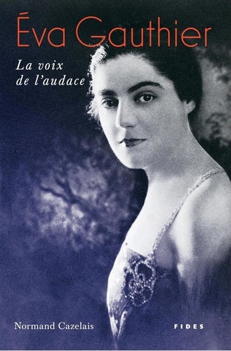 Normand Cazelais - Éva Gauthier - La voix de l'audace.