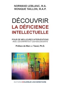 Normand Leblanc et Monique Taillon - Découvrir la déficience intellectuelle - Pour de meilleures interventions avec les enfants et les adolescents.