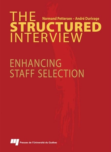 Normand Pettersen et André Durivage - The Structured Interview - Enhancing Staff Selection.