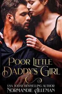  Normandie Alleman - Poor Little Daddy's Girl - The Daddy's Girl Series, #3.
