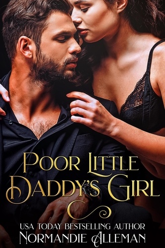  Normandie Alleman - Poor Little Daddy's Girl - The Daddy's Girl Series, #3.