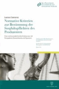 Normative Kriterien zur Bestimmung der Sorgfaltspflichten des Produzenten - Eine rechtsvergleichende Analyse aus der Perspektive Deutschlands und Spaniens.