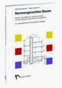 Normengerechtes Bauen - Kosten, Grundflächen und Rauminhalte von Hochbauten nach DIN 276 / DIN 277.
