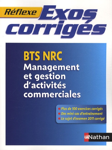 Norreddine Bouhamidi et Denis Detrivière - Management et gestion d'activités commerciales BTS NRC - Exercices corrigés.