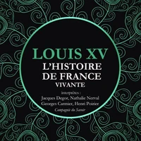 L'Histoire de France Vivante - Louis XV