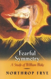 Northrop Frye - Fearful Symmetry : A Study of William Blake.