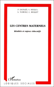 Les Centres Maternels. Realites Et Enjeux Educatifs