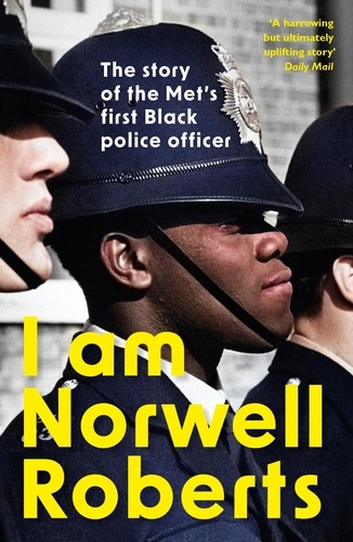 I Am Norwell Roberts. The story of the Met’s first Black police officer *COMING SOON TO YOUR SCREENS WITH REVELATION FILMS*