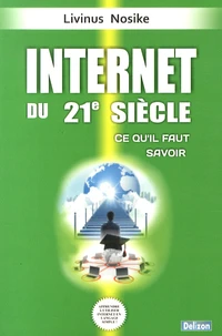 Internet du 21e siècle : ce qu'il faut savoir