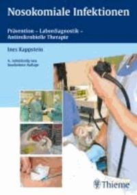 Nosokomiale Infektionen - Prävention - Labordiagnostik - Antimikrobielle Therapie.