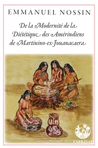 De la modernité de la diététique des Amérindiens de Martinino-ex-Jouanacaera