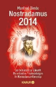 Nostradamus 2014 - Der Schlüssel zur Zukunft - Die aktuellen Prophezeiungen - Ihr Nostradamus-Horoskop.