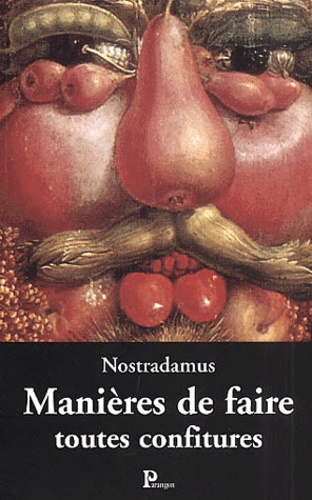  Nostradamus - Manieres De Faire Toutes Confitures.