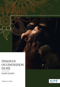 Livres téléchargeables gratuitement au format pdf Dialogue ou l'initiation de Fée in French par Nosy Kayo, Jean-François Samlong