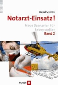Notarzt-Einsatz! Band 2 - Neue Szenarien für Lebensretter.