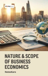 Nature &amp; Scope of Business Economics