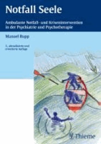 Notfall Seele - Ambulante Notfall- und Krisenintervention in der Psychiatrie und Psychotherapie.