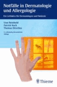 Notfälle in Dermatologie und Allergologie - Ein Leitfaden für Dermatologen und Notärzte.