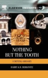 Nothing but the Tooth - A Dental Odyssey.