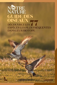  Notre nature - Guide des oiseaux - Découvrez les 77 espèces les plus fréquentes dans leur biotope.