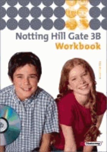 Notting Hill Gate3 B. Workbook mit Multimedia-Sprachtrainer CD-ROM - Ausgabe 2007.