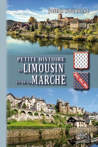 Petite histoire du Limousin et de la Marche
