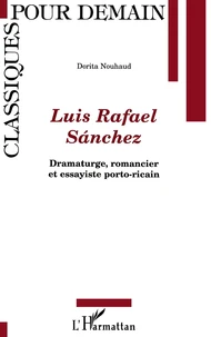 Luis rafael sanchez : dramaturge, romancier et assayiste porto-ricain