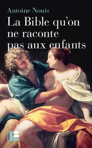 La Bible qu'on ne raconte pas aux enfants
