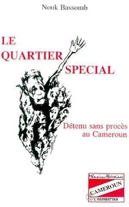 Nouk Bassomb - Le quartier spécial - Détenu sans procès au Cameroun.