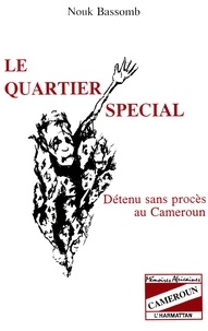 Nouk Bassomb - Le quartier spécial - Détenu sans procès au Cameroun.
