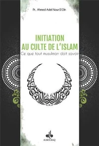 Initiation au culte de l'Islam