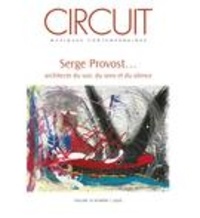 Nour Symon et Jimmie Leblanc - Circuit. Vol. 34 No. 1, 2024 - Serge Provost... Architecte du son, du sens et du silence.